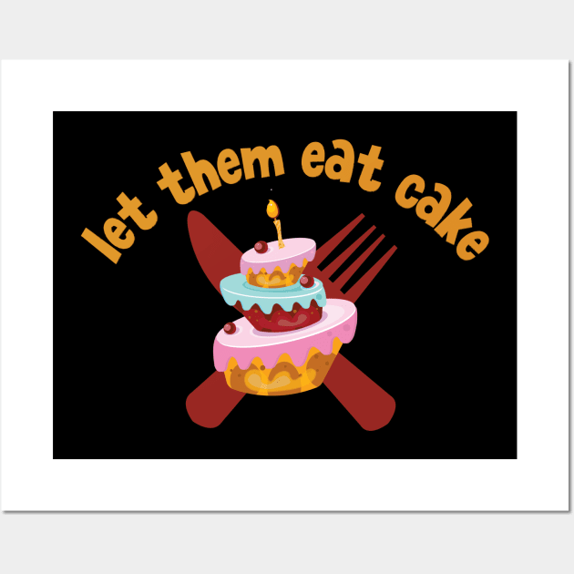 let them eat cake Wall Art by coolartusa